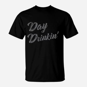 Day Drinkin Drinking T-Shirt | Crazezy