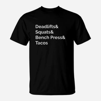 Deadlifts Squats Bench Press Tacos T-Shirt | Crazezy