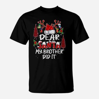 Dear Santa My Brother Did It Christmas Pajamas For Girls Fun T-Shirt | Crazezy
