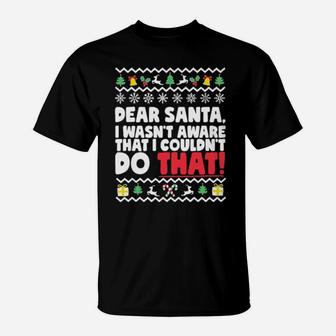 Deas Santa I Wast Aware I Couldnt Do That T-Shirt - Monsterry