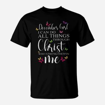 December Girl I Can Do All Things Through Christ Who Strengthens Me T-Shirt - Monsterry UK