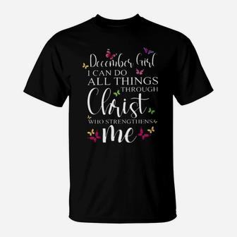 December Girl I Can Do All Things Through Christ Who Strengthens Me T-Shirt - Monsterry CA