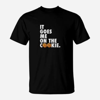 Denglish It Goes Me On The Cookie T-Shirt - Monsterry DE