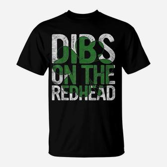 Dibs On The Redhead Gift St Patricks Day Drinking Paddy's T-Shirt | Crazezy CA