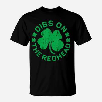 Dibs On The Redhead St Patricks Day Drinking Gift T-Shirt | Crazezy CA