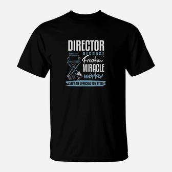 Director Funny Film Director Theatre Director Gift T-Shirt - Thegiftio UK