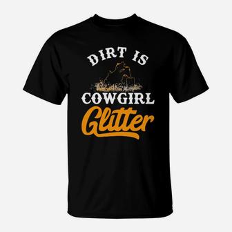 Dirt Is Cowgirl Glitte Barrel Racing T-Shirt - Monsterry