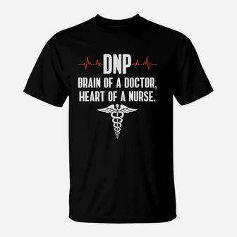 Dnp Brain Of A Doctor Heart Of A Nurse T-Shirt | Crazezy