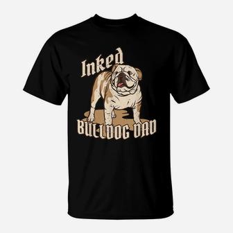 Dog Breed Inked Bulldog Dad Bulldog Saying Dog Owner T-Shirt | Crazezy UK
