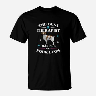 Dog Brittany Spaniel Dog The Best Therapist Has Fur And Four Legs Dog Lover T-Shirt - Monsterry