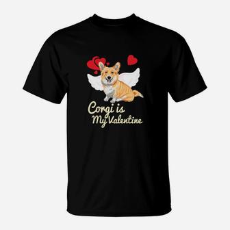 Dog Corgi Is My Valentine Welsh Corgi Valentine Day Dog Lover T-Shirt - Monsterry