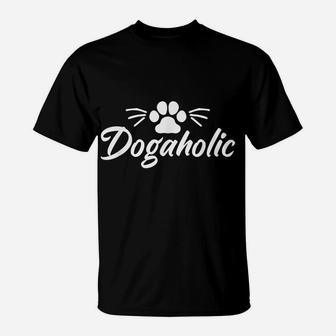 Dogaholic Dog Owner Pet Lover Paw Woof Animal Rescue T-Shirt | Crazezy CA