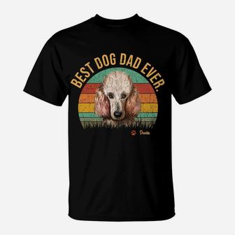 Dogs 365 Vintage Best Poodle Dad Ever Father's Day Gift Dog T-Shirt | Crazezy UK