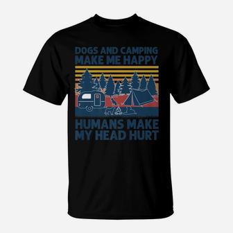 Dogs And Camping Make Me Happy Humans Make My Head Hurt T-Shirt | Crazezy AU