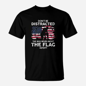 Dont Be Distracted Take A Knee Equal Rights T-Shirt | Crazezy