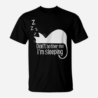 Don't Bother Me I'm Sleeping Cat Funny Animal Gift T-Shirt | Crazezy