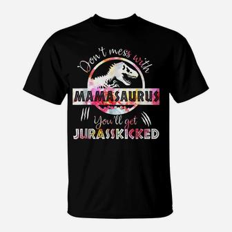 Dont Mess With Mamasaurus Youll Get Jurasskicked Mothers Day T-Shirt | Crazezy CA
