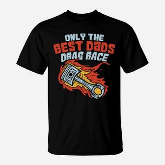 Drag Race For A Racing Dad Shirt T-Shirt - Monsterry DE