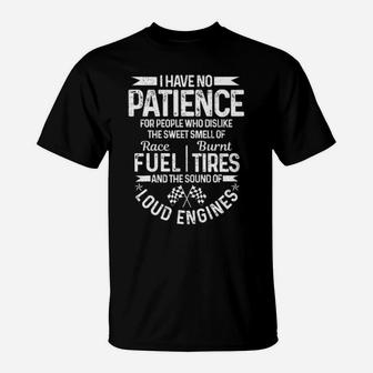 Drag Racing Car I Have No Patience For People Who Dislike The Sweet Smells And The Sound Of Loud Engines T-Shirt - Monsterry AU