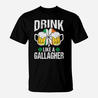 Drink Like A Gallagher Funny St Patrick's Day Gift T-Shirt | Crazezy CA