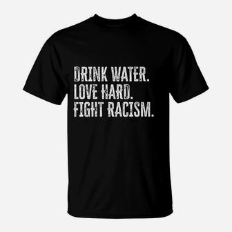 Drink Water Love Hard T-Shirt | Crazezy