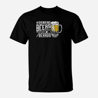 Drinking Beers And Growing Beards Funny Drinking Party T-Shirt | Crazezy