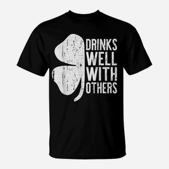 Drinks Well With Others St Patrick Day Gift Shirt T-Shirt | Crazezy DE