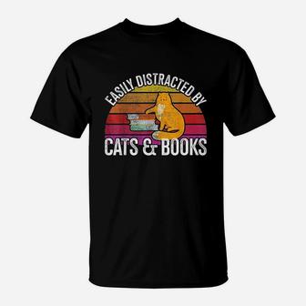 Easily Distracted By Cats & Books T-Shirt | Crazezy