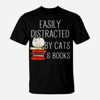 Easily Distracted By Cats Books T-Shirt - Monsterry UK