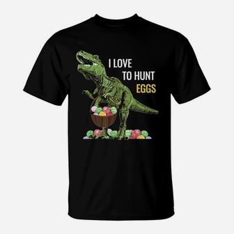 Easter Dinosaur T Rex Kids Boys Girls Egg Hunts I Love To Hunt Eggs T-Shirt - Seseable