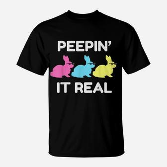 Easter Egg Hunting Clothing Bunny Lover Gift Peepin It Real T-Shirt | Crazezy CA