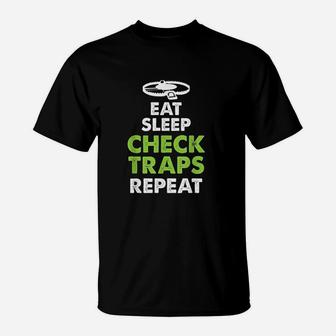 Eat Sleep Check Traps Repeat T-Shirt | Crazezy CA