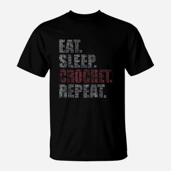 Eat Sleep Crochet Repeat T-Shirt | Crazezy AU