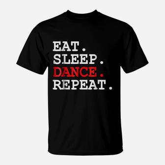 Eat Sleep Dance Hip Hop T-Shirt | Crazezy CA