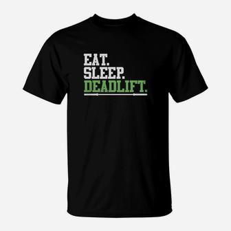 Eat Sleep Deadlift Funny Workout Gym T-Shirt | Crazezy