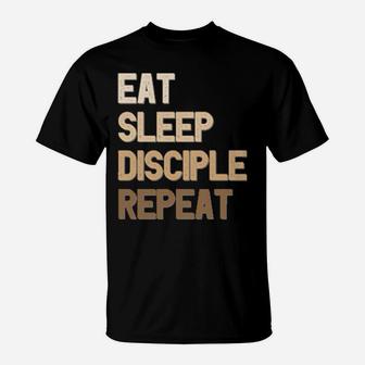 Eat Sleep Disciple Repeat Christian Faith Religious T-Shirt - Monsterry