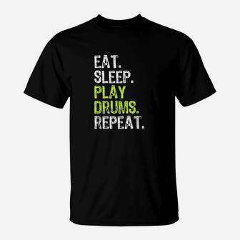 Eat Sleep Play Drums Repeat Drummer Gift T-Shirt | Crazezy