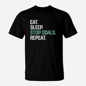 Eat Sleep Stop Goals Repeat Goalie Soccer Hockey T-Shirt | Crazezy