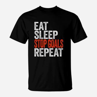 Eat Sleep Stop Goals Repeat Goalkeeper Gift T-Shirt | Crazezy