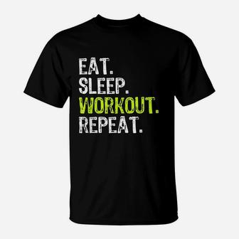Eat Sleep Workout Repeat Funny Work Out Gym Gift T-Shirt | Crazezy UK
