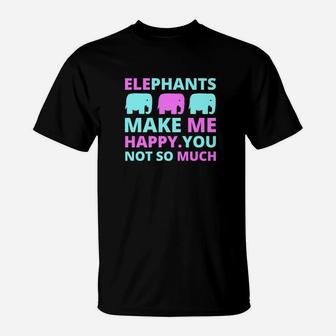 Elephants Make Me Happy Funny Elephant T-Shirt - Thegiftio UK