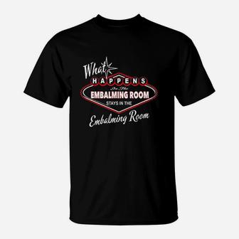 Embalming Room Humor Funeral Director T-Shirt | Crazezy CA