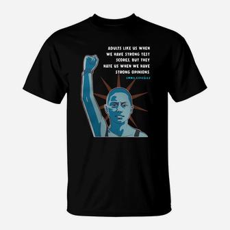 Emma Gonzalez Adults Like Us When We Have Strong Test Scores But They Hate Us T-Shirt - Thegiftio UK