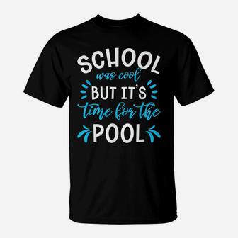 End Of School For Teacher Kids School Was Cool Time For Pool T-Shirt | Crazezy CA