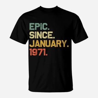 Epic Since January 1971 50Th Birthday 50 Years Old Gift T-Shirt | Crazezy