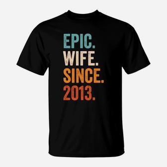 Epic Wife Since 2013 | 8Th Wedding Anniversary 8 Years Sweatshirt T-Shirt | Crazezy