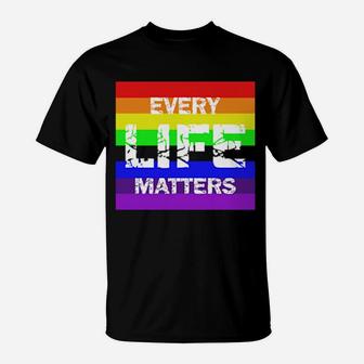 Every Life Matters Lgbt T-Shirt - Monsterry