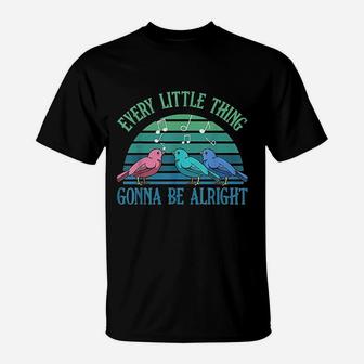 Every Little Thing Is Gonna Be Alright Bird T-Shirt - Thegiftio UK