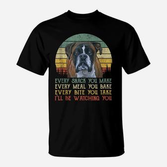 Every Snack You Make Boxer Dog Lover Funny Dog Mom, Dog Dad T-Shirt | Crazezy