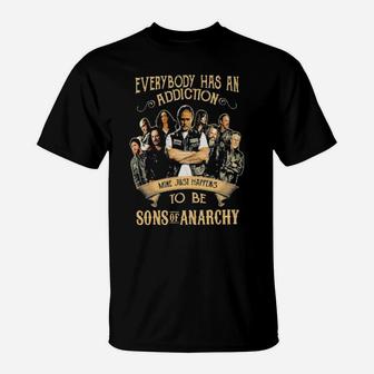 Everybody Has An Addiction T-Shirt - Monsterry CA